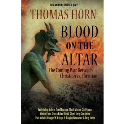Blood on the Altar: The Coming War Between Christian vs. Christian Stearman GaryPaperback