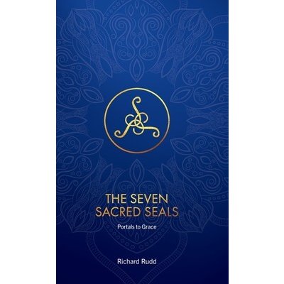 The Seven Sacred Seals: Portals To Grace Rudd RichardPevná vazba – Hledejceny.cz