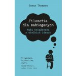 Filozofia dla zabieganych – Hledejceny.cz