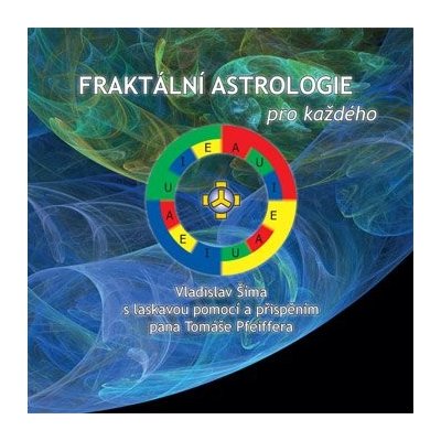 Fraktální astrologie pro každého: Vladislav Šíma, Tomáš Pfeiffer