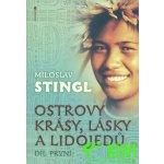 Ostrovy Krásy Lásky A Lidojedů Díl Druhý Stingl Miloslav – Hledejceny.cz