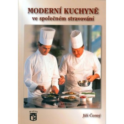 Moderní kuchyně ve společném stravování - Jiří Černý