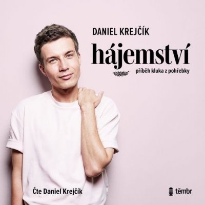 Hájemství – Příběh kluka z pohřebky - Daniel Krejčík – Hledejceny.cz