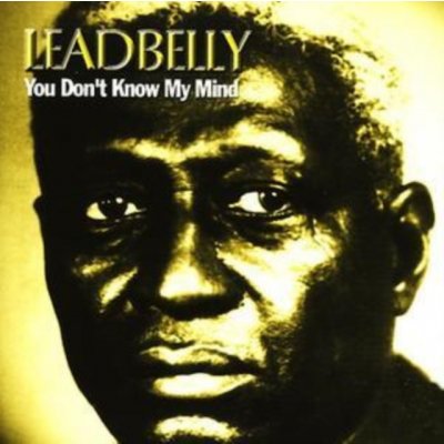 Leadbelly - You Don't Know My Mind CD – Hledejceny.cz