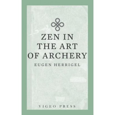 Zen in the Art of Archery Eugen HerrigelPaperback – Hledejceny.cz