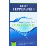 Omladzujuce odkyslenie - Kurt Tepperwein – Hledejceny.cz