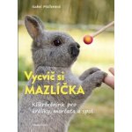 Vycvič si mazlíčka! - Isabel Muller – Hledejceny.cz