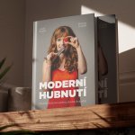 MODERNÍ HUBNUTÍ - PŘESTAŇTE HUBNOUT A JEDNOU PRO VŽDY ZHUBNĚ - Roubík Lukáš, Šindelář Miloslav – Hledejceny.cz