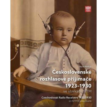 Československé rozhlasové přijímače 1923-1930 ve sbírkách NTM - René Melkus