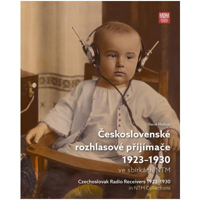 Československé rozhlasové přijímače 1923-1930 ve sbírkách NTM - René Melkus