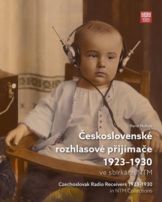 Československé rozhlasové přijímače 1923-1930 ve sbírkách NTM - René Melkus