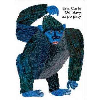 Od hlavy až po paty - Eric Carle