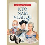 Kto nám vládol – Hledejceny.cz