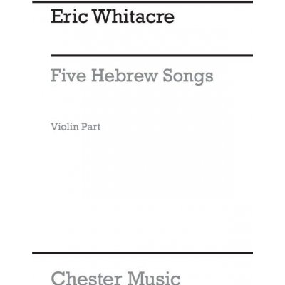 Eric Whitacre 5 Hebrew Love Songs Violin Part noty na housle – Zboží Mobilmania