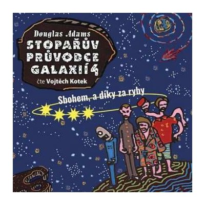 Vojtěch Kotek - Adams - Stopařův průvodce galaxií 4 - S CD – Hledejceny.cz