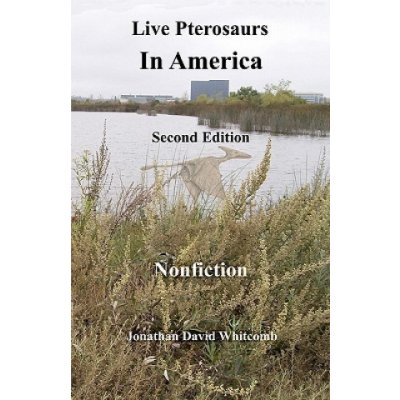 Live Pterosaurs in America, second edition: Eyewitness Reports of Pterosaurs in the Contiguous United States – Zboží Mobilmania