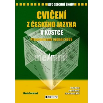 Cvičení z českého jazyka v kostce pro SŠ - Přepracované vydání 2008