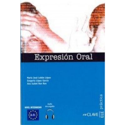EXPRESION ORAL INTERMEDIO A2-B1 + CD - GARCIA, G. L.;LOPEZ