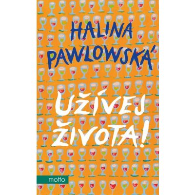 Užívej života - rady a glosy - Halina Pawlowská