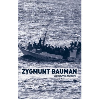 Cizinci před branami - Zygmunt Bauman – Hledejceny.cz
