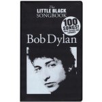 Bob Dylan The Little Black Songbook Revised & Expanded Edition Bob DylanPaperback – Sleviste.cz