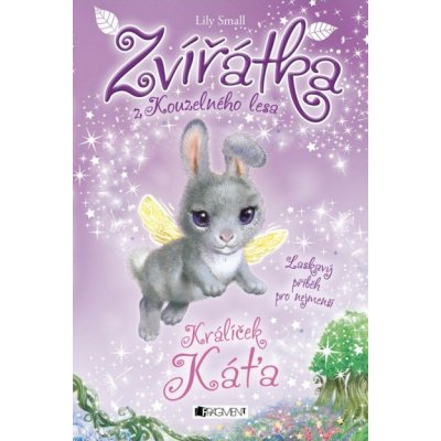 Zvířátka z Kouzelného lesa – Králíček Káťa - Lily Small – Hledejceny.cz