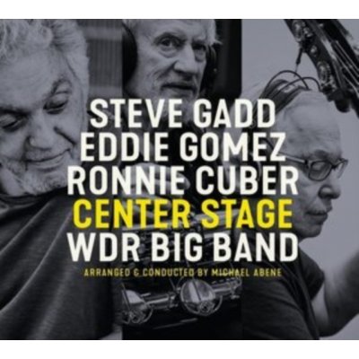 Center stage - Steve Gadd, Eddie Gomez, Ronnie Cuber & WDR Big Band CD – Hledejceny.cz