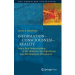 Information--Consciousness--Reality: How a New Understanding of the Universe Can Help Answer Age-Old Questions of Existence Glattfelder James B.Pevná vazba – Hledejceny.cz
