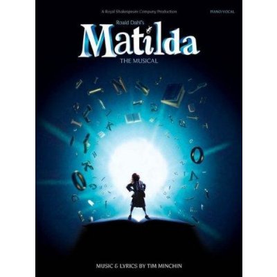 Tim Minchin Roald Dahl's Matilda The Musical noty na klavír, zpěv, akordy na kytaru – Zbozi.Blesk.cz