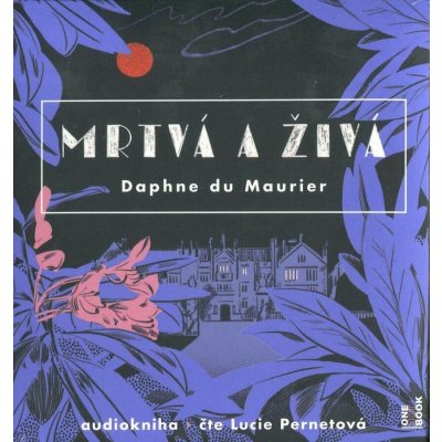 Mrtvá a živá - Daphne du Maurier - čte Lucie Pernetová