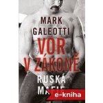 Vor v zákoně: Ruská mafie - Mark Galeotti – Sleviste.cz