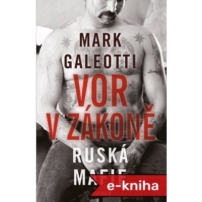 Vor v zákoně: Ruská mafie - Mark Galeotti – Sleviste.cz