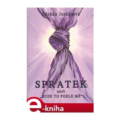 Spratek. A bude to podle mě - Zdeňka Jordánová