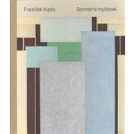 Geometrie myšlenek - František Kupka – Hledejceny.cz
