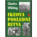 Charles Whiting: Ikeova poslední bitva – Hledejceny.cz