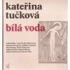 Bílá Voda - Kateřina Tučková - čte Vanda Hybnerová