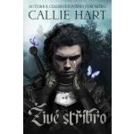 Živé stříbro - Callie Hart – Zboží Dáma