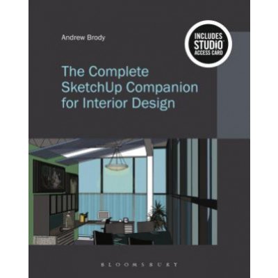 Complete Sketchup Companion for Interior Design – Zbozi.Blesk.cz