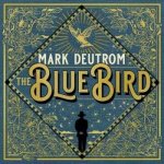 Deutrom Mark - Blue Bird LP – Hledejceny.cz