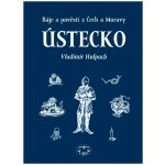 Báje a pověsti z Čech a Moravy Ústecko Vladimír Hulpach – Hledejceny.cz