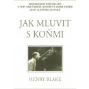 Jak mluvit s koňmi - Blake Henry