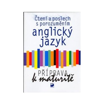 Pernicová Jana - Anglický jazyk Příprava k maturitě -- Čtení a poslech s porozuměním