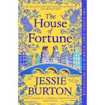 The House of Fortune - Jessie Burton – Hledejceny.cz