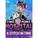 Two Point Hospital: A Stitch in Time