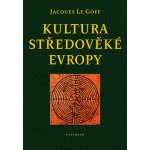 Kultura středověké Evropy - Jacques Le Goff, Pevná vazba vázaná – Hledejceny.cz