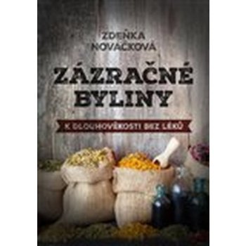 Zázračné byliny aneb k dlouhověkosti bez léků