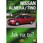 NISSAN ALMERA/TINO 2000 - 2007 č. 106 -- Jak na to? - P. T. Peter T. Gill – Hledejceny.cz
