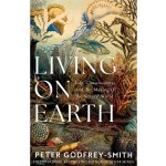Living on Earth - Peter Godfrey-Smith – Zboží Dáma