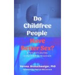 Do Childfree People Have Better Sex? – Hledejceny.cz