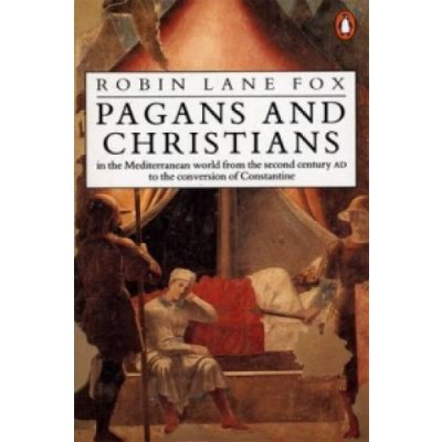 Pagans and Christians - R. Lane Fox – Hledejceny.cz